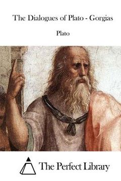 portada The Dialogues of Plato - Gorgias (en Inglés)