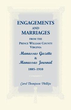 portada Engagements and Marriages from the Prince William County, Virginia Manassas Gazette and Manassas Journal, 1885-1910 (en Inglés)