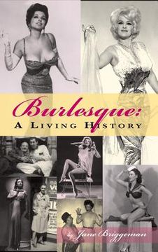 portada Burlesque: A Living History (Hardback) (en Inglés)
