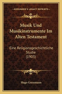 portada Musik Und Musikinstrumente Im Alten Testament: Eine Religionsgeschichtliche Studie (1903) (in German)