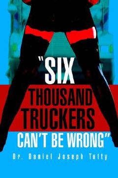 portada six thousand truckers can't be wrong (en Inglés)