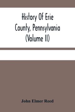 portada History Of Erie County, Pennsylvania (Volume Ii) 