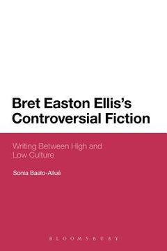 portada bret easton ellis's controversial fiction (en Inglés)