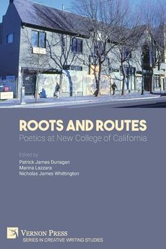 portada Roots And Routes: Poetics at New College of California (en Inglés)