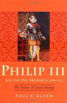 portada Philip iii and the pax Hispanica, 1598-1621: The Failure of Grand Strategy (Yale Historical Publications Series) (en Inglés)