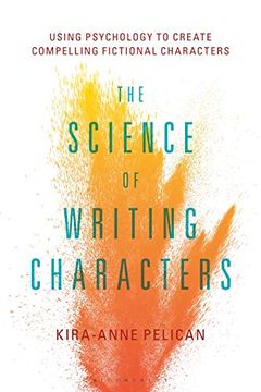 portada The Science of Writing Characters: Using Psychology to Create Compelling Fictional Characters (en Inglés)