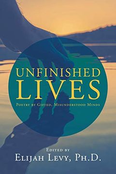 portada Unfinished Lives: Poetry by Gifted, Misunderstood Minds (en Inglés)
