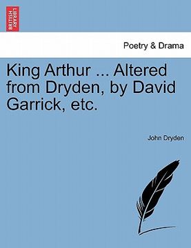 portada king arthur ... altered from dryden, by david garrick, etc.