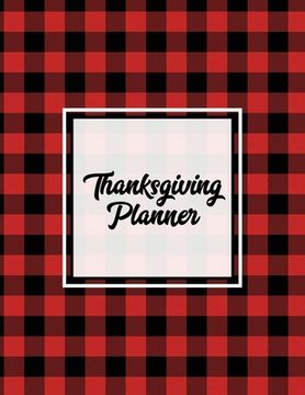 portada Thanksgiving Planner: Ultimate Personal Organizer, Plan Meal, Weekly Agenda Notes Pages, Gift, Friends & Family, Thanksgiving Day Journal, N