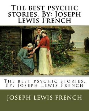 portada The best psychic stories. By: Joseph Lewis French (en Inglés)
