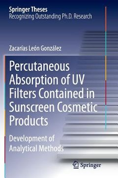 portada Percutaneous Absorption of UV Filters Contained in Sunscreen Cosmetic Products: Development of Analytical Methods (en Inglés)