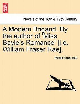 portada a modern brigand. by the author of 'miss bayle's romance' [i.e. william fraser rae]. (in English)