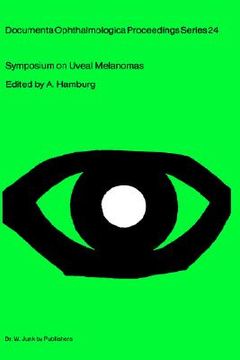 portada symposium on uveal melanomas: held on the occasion of the snellen medal presentation to dr. w.a. menschot (en Inglés)