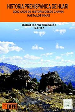 portada Historia Prehispánica de Huari: Desde Chavín Hasta los Inkas 3000 Años de Historia