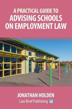 portada A Practical Guide to Advising Schools on Employment Law (en Inglés)