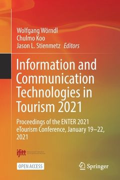 portada Information and Communication Technologies in Tourism 2021: Proceedings of the Enter 2021 Etourism Conference, January 19-22, 2021 (in English)