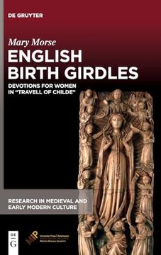 portada English Birth Girdles: Devotions for Women in “Travell of Childe” (Research in Medieval and Early Modern Culture, 38) (en Inglés)