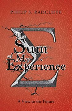 portada The sum of my Experience: A View to the Future (en Inglés)