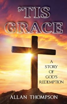 portada 'Tis Grace: A Story of God's Redemption (en Inglés)