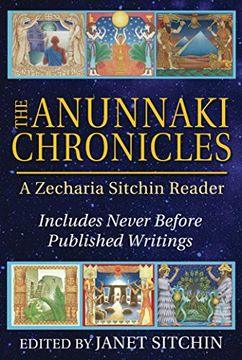 The Anunnaki Chronicles: A Zecharia Sitchin Reader (en Inglés)