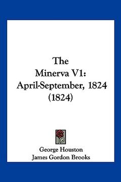 portada the minerva v1: april-september, 1824 (1824) (in English)