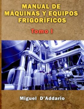 portada 1: Manual de máquinas y equipos frigoríficos: Tomo I: Volume 1 (Máquinas industriales)