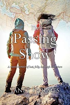 portada The Passing Show: A Travel Memoir of Lust, Folly and High Adventure (en Inglés)
