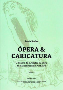 portada Ópera & Caricatura (Vol. II) - O Teatro de S. Carlos na Obra de Rafael Bordalo P