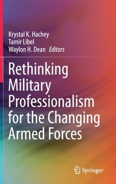 portada Rethinking Military Professionalism for the Changing Armed Forces (en Inglés)