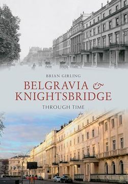portada Belgravia & Knightsbridge Through Time (in English)