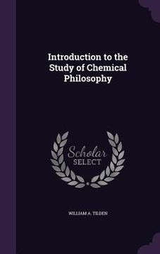 portada Introduction to the Study of Chemical Philosophy (en Inglés)