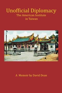 portada Unofficial Diplomacy: The American Institute in Taiwan: A Memoir