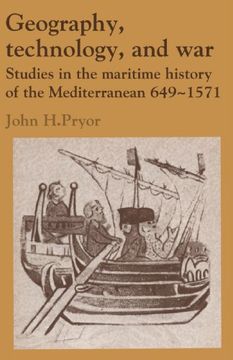 portada Geography, Technology, and War: Studies in the Maritime History of the Mediterranean, 649-1571 (Past and Present Publications) (in English)