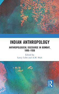 portada Indian Anthropology: Anthropological Discourse in Bombay, 1886–1936 (en Inglés)