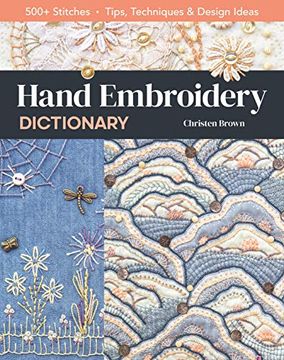 portada Hand Embroidery Dictionary: 500+ Stitches; Tips, Techniques & Design Ideas (en Inglés)