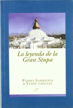 portada La Leyenda de la Gran Estupa: La Historia de la Vida del Gurú Nacido del Loto (in Spanish)