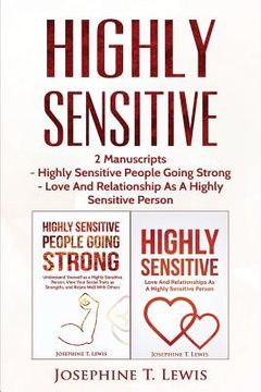 portada Highly Sensitive: 2 Manuscripts - Highly Sensitive People Going Strong & Love And Relationship As A Highly Sensitive Person (en Inglés)