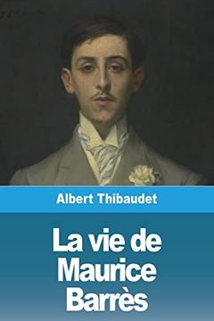portada La vie de Maurice Barrès (en Francés)