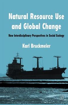 portada Natural Resource Use and Global Change: New Interdisciplinary Perspectives in Social Ecology (en Inglés)