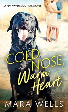 portada Cold Nose, Warm Heart (Fur Haven dog Park) (en Inglés)