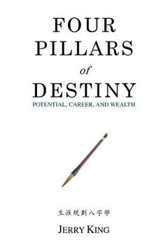 portada four pillars of destiny: potential, career, and wealth (en Inglés)