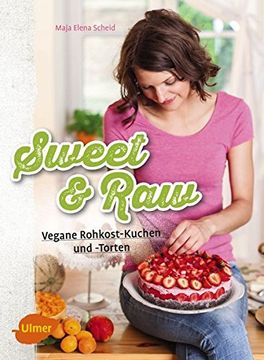 portada Sweet & Raw: Vegane Rohkost-Kuchen und -Torten (en Alemán)