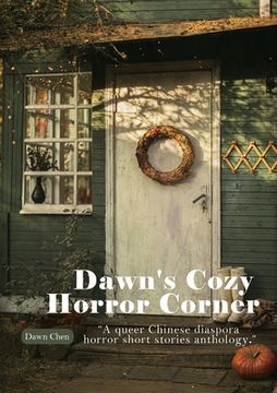 portada Dawn's Cozy Horror Corner: a queer Chinese diaspora horror short stories anthology (in English)