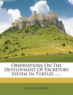 portada observations on the development of excretory system in turtles ...... (en Inglés)