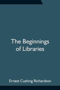 portada The Beginnings of Libraries (in English)