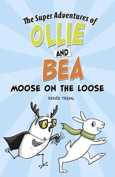 portada Moose on the Loose (Super Adventures of Ollie and Bea) (en Inglés)