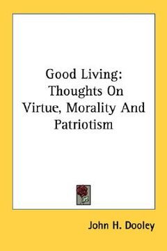 portada good living: thoughts on virtue, morality and patriotism