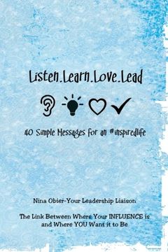 portada Listen.Learn.Love.Lead: 40 Simple Messages for an #inspiredlife (Volume 1)