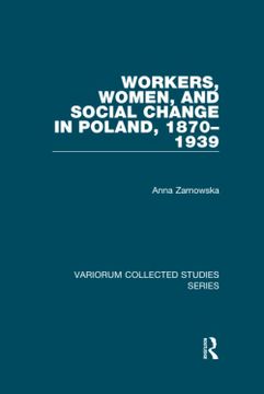 portada Workers, Women, and Social Change in Poland, 1870-1939 (en Inglés)