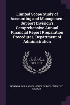 portada Limited Scope Study of Accounting and Management Support Division's Comprehensive Annual Financial Report Preparation Procedures, Department of Admini (en Inglés)
